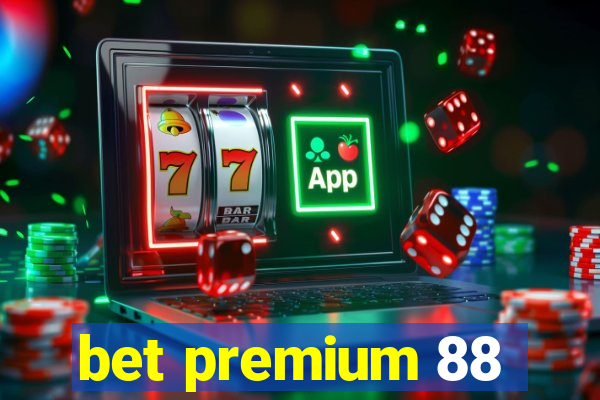 bet premium 88